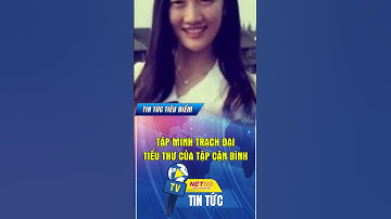 Tập Minh Trạch Đại tiểu thư của Tập Cận Bình #net88media