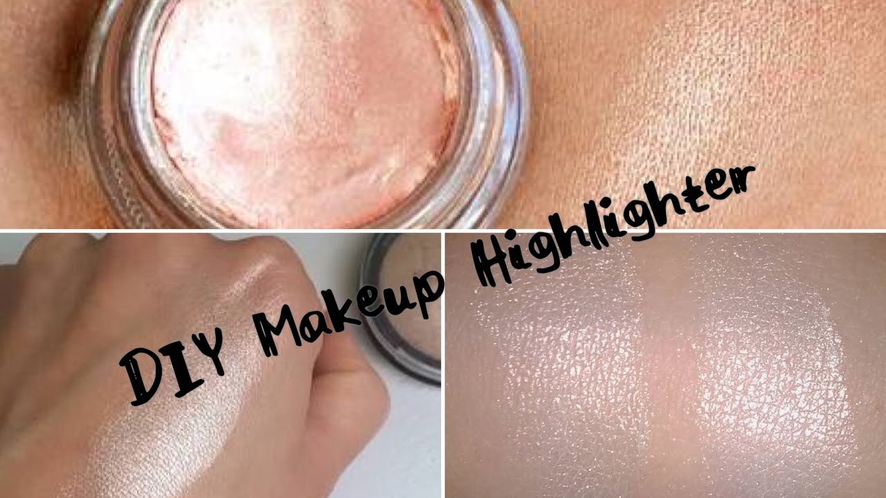 diy highlighter makeup