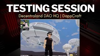 Testing Session | Decentraland DAO HQ | DappCraft