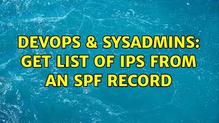 DevOps & SysAdmins: Get list of IPs from an SPF record