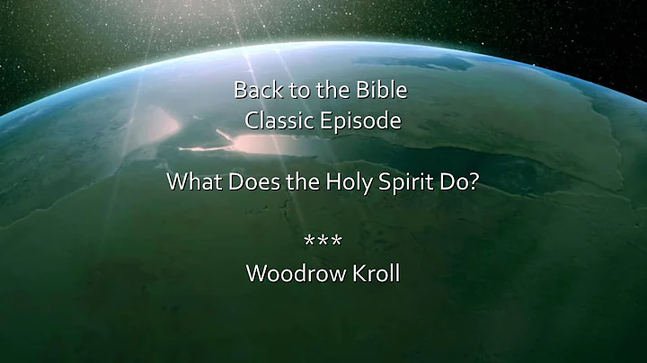 Back to the Bible What Does the Holy Spirit Do? Wo...