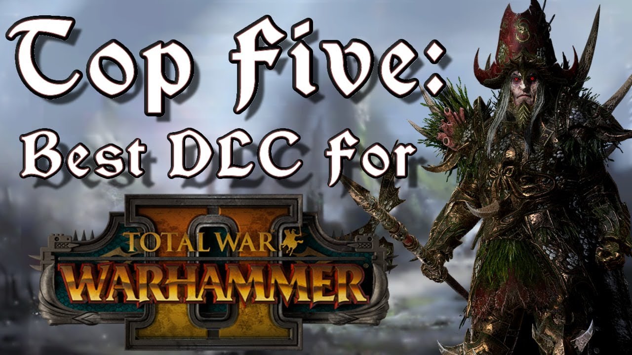 Top 5 Best Dlc For Total War Warhammer 2 Youtube