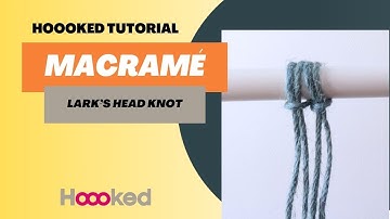 Hoooked Tutorial - How to macramé the Lark’s Head Knot