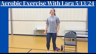 Aerobic Exercise With Lara 5/14/24