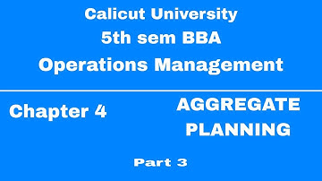 | 5th sem BBA| Calicut University|Operations management | Chapter 4 | Aggregate Planning |