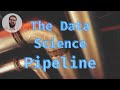 The Data Science Pipeline