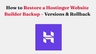 How to Restore a Hostinger Website Builder Backup – Versions & Rollback