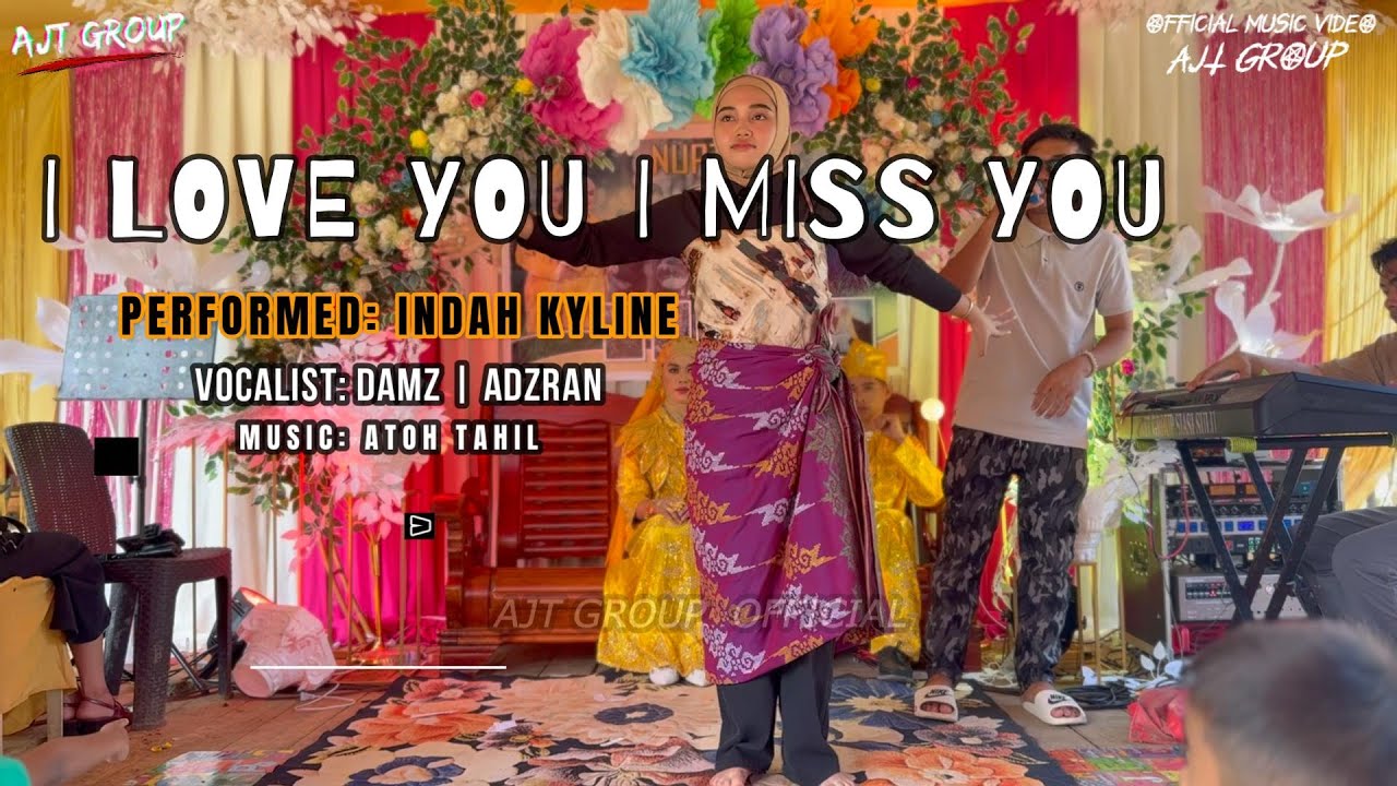 ILOVE You i miss You - Indah KYLINE - AJT GROUP OFFICIAL VIDEO