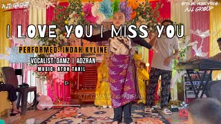ILOVE You i miss You - Indah KYLINE - AJT GROUP OFFICIAL VIDEO