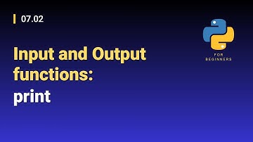 [Python for Beginners]: 07.02. Input and Output functions: print