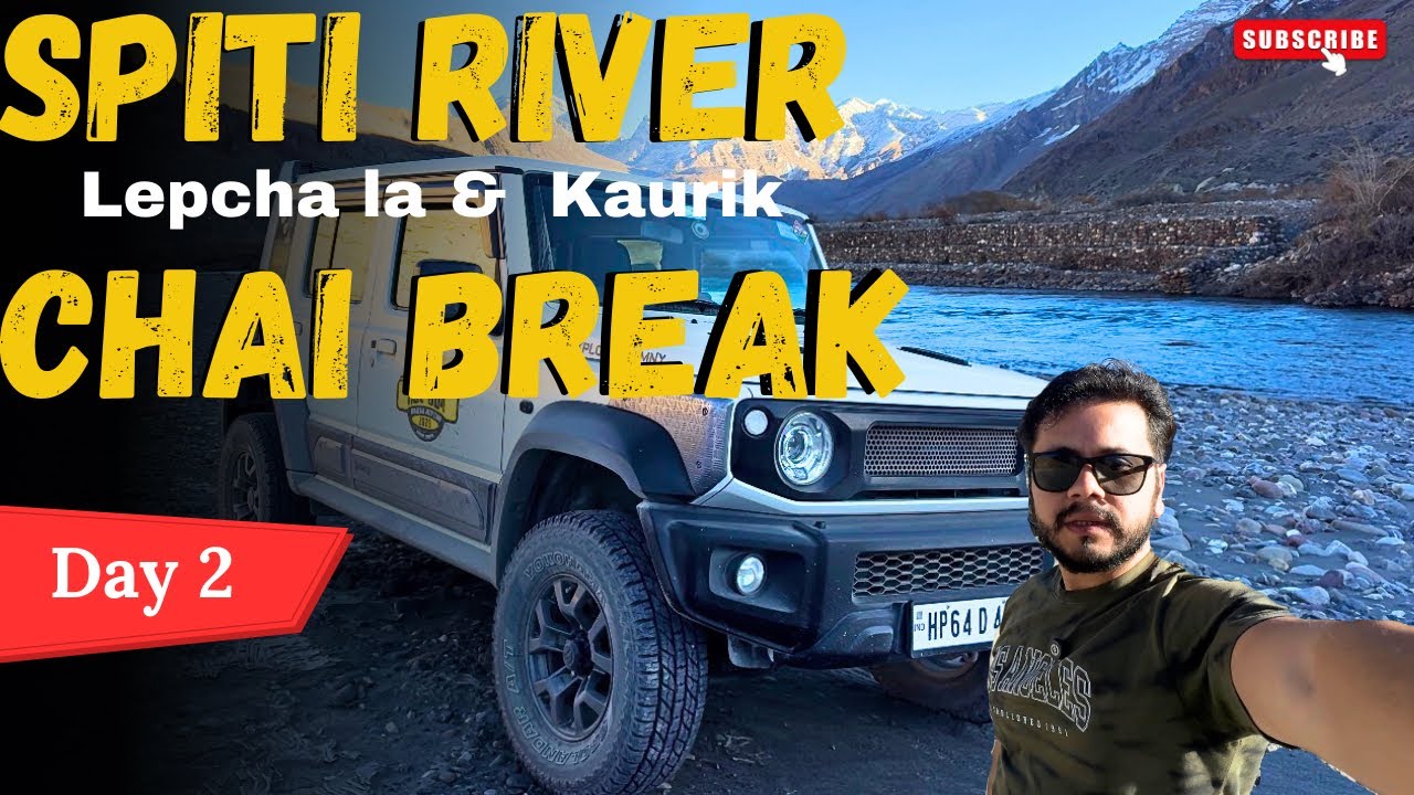 JIMNY Ke sath SPITI River Side Pe Liya Popcorn Break ( Lepcha La & Kaurik ) 😍| 