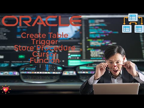 ORACLE: Create Table, Trigger, Store Procedure, Cursores, Funciones ...