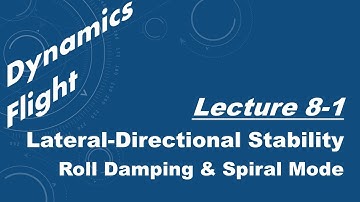 Flight Dynamics Lecture 8.1 - Lateral Dynamic Stability - Roll Damping and Spiral Mode