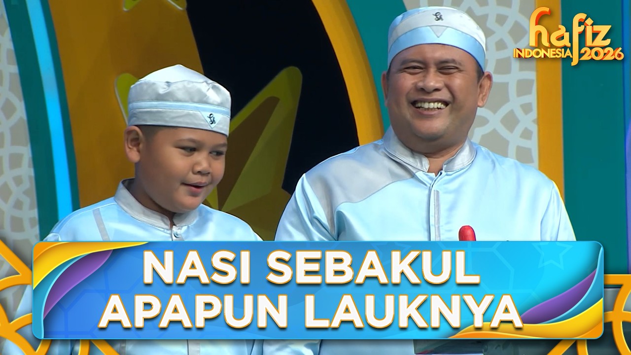 LUCU! Apapun Lauk Sahurnya Yang Penting Nasinya Sebakul | HAFIZ INDONESIA 2026 | Eps 18 Part 3
