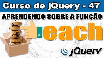 Vamos aprender sobre a função each em jQuery - Curso de jQuery - Aula 47