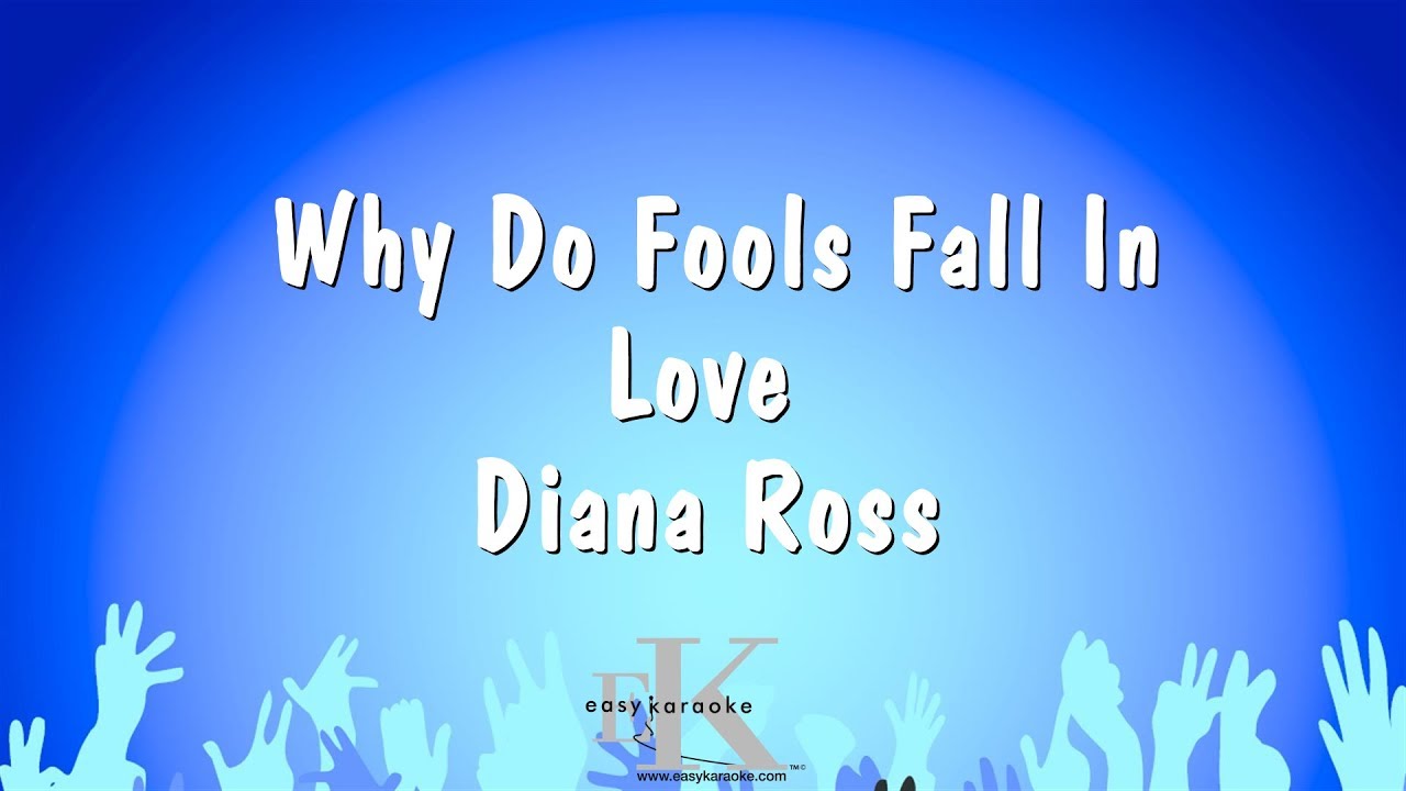 Why Do Fools Fall In Love Diana Ross Why Do Fools Fall In Love Diana Ross