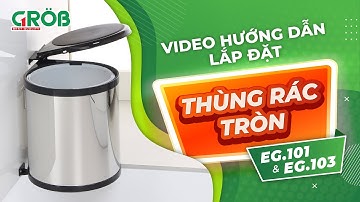 HƯỚNG DẪN LẮP ĐẶT THÙNG RÁC TRÒN- GROB