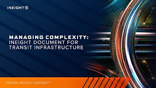 Customer Success: Managing Complexity in Transit Infrastructure with InEight Document
