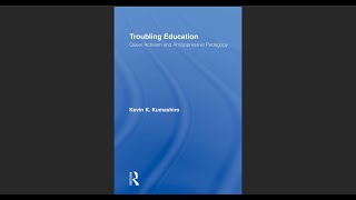 Troubling Education By Kevin K. Kumashiro - Maxwell Brouillard EDEL-502-22