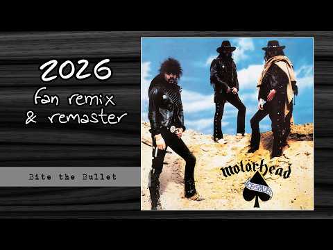 MOTÖRHEAD - Bite the Bullet [2026 Remix & Remaster]