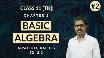 BASIC ALGEBRA | CLASS 11 | CHAPTER 2 | Absolute Values | D.Jacob Selvaraj | TN Syllabus | Ex.2.2