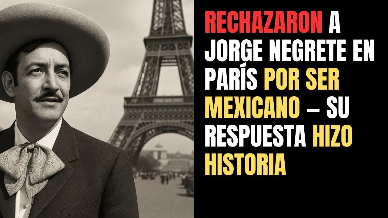 🔴Rechazaron a Jorge Negrete en París por ser mexicano — su respuesta hizo historia...