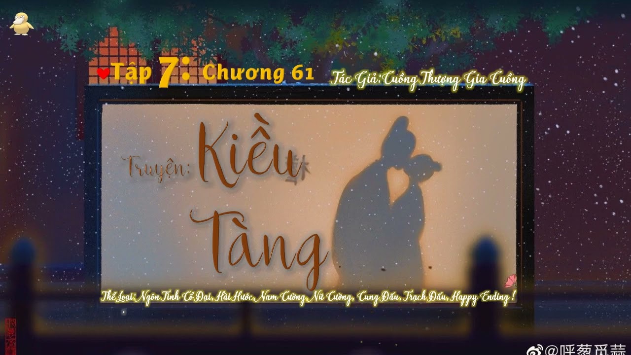 【Tập 7】Truyện: Kiều Tàng | Tác Giả: Cuồng Thượng Gia Cuồng. (Ngôn Tình, Cổ Đại, HE) - youtube