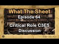 What The Sheet Podcast Episode 64 | Critical Role C3E5 Discussion