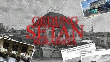 TERNYATA ADA GEDUNG SESERAM INI DI SURABAYA !!! GEDUNG SETAN BEKAS KANTOR VOC.