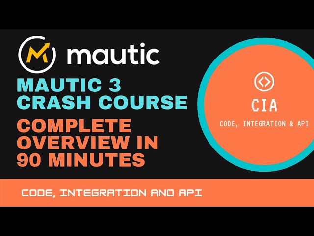 Mautic 3 Crash Course - Complete Overview in 90 Minutes class=
