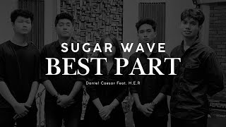 Download Lagu Best Part - Daniel Caesar feat H.E.R | Cover By SugarWave MP3