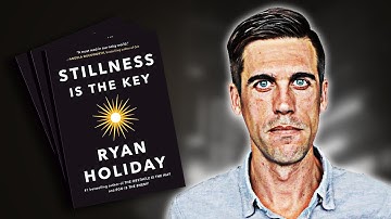 Stillness Is the Key | Summary In Under 11 Minutes (Book by Ryan Holiday)