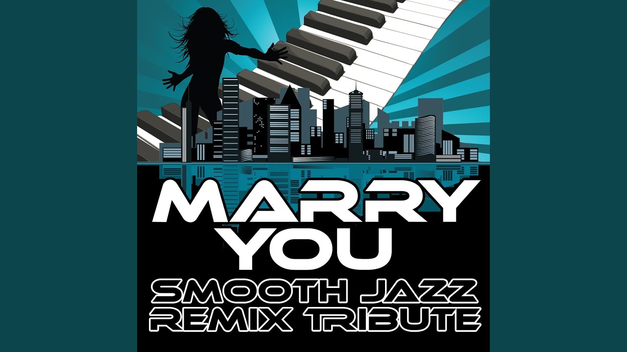 Marry You (Smooth Jazz Cover Version)