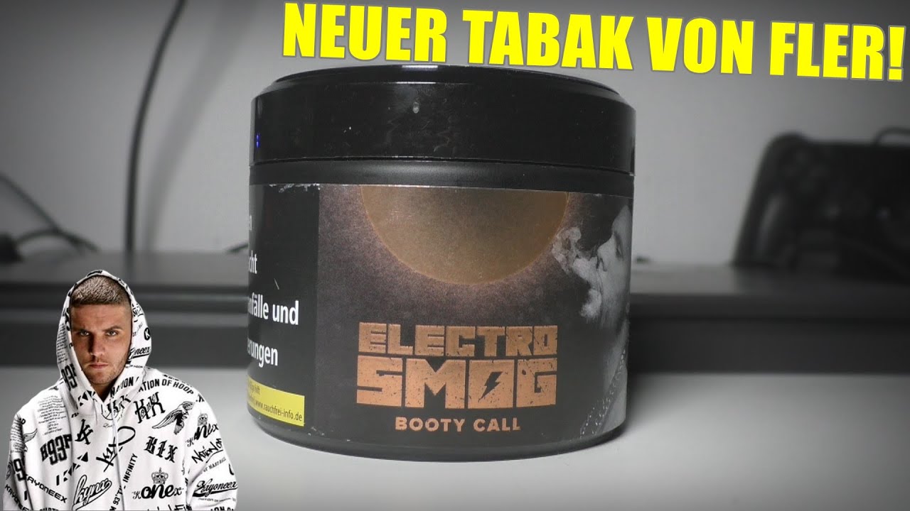 NEUER TABAK VON FLER?🎤 Electro Smog - Booty Call 🍑