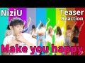 NiziU 『Make you happy』 MV Teaser Reaction!! JYPさん！ごめんなさい！【虹プロ】