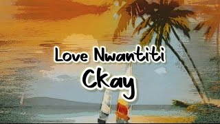 Ckay - Love Nwantiti(Lyrics) #ckay #lovenwantiti #lyrics #music