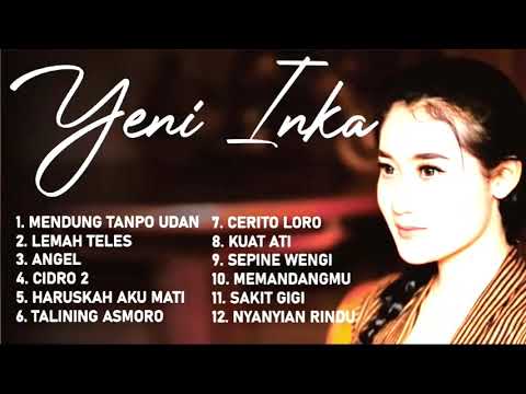 Full Album Yeni Inka - 12 Lagu Terbaru Yeni Inka 2021- Mendung Tanpo Udan