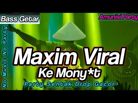 ×PARTY SENTAK- [MAXIM VIRAL]🔥🌴 BASS GETAR GACOR ABIS☠️‼️
