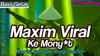 ×PARTY SENTAK- [MAXIM VIRAL]🔥🌴 BASS GETAR GACOR ABIS☠️‼️