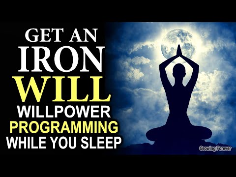 IRON WILLPOWER Affirmations While You SLEEP! Motivate & Reprogram Your Mind Power! Will Power, Alpha