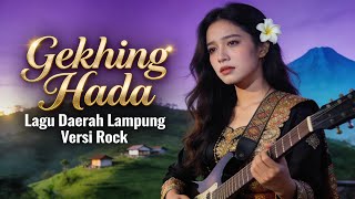 Gekhing Hada - Lagu Daerah Lampung Paling Sedih Sampai Nangis Versi Rock | Cover Andalas BeatLab 