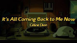 Cline Dion  Its All Coming Back To Me Now s