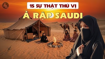 "SỐC" VỚI 15 SỰ THẬT THÚ VỊ VỀ Ả RẬP SAUDI