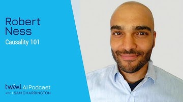 Causality 101 with Robert Ness - #342