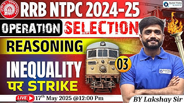 RRB NTPC 2024-25 |Reasoning Inequality Questions with Tricks | NTPC Reasoning Classes by Lakshay Sir