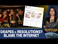Grapes Over Resolutions? Blame the Internet | Vantage with Palki Sharma