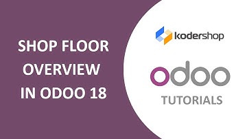 Shop Floor Overview in Odoo 18 | Streamline Your Manufacturing Process