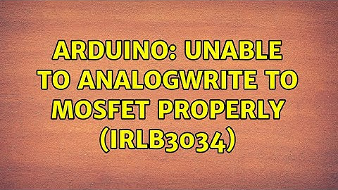 Arduino: Unable to analogWrite to MOSFET properly (IRLB3034)