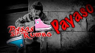 Payaso -  Pasos Sin Rumbo 2015 chords
