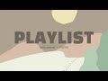Playlist amublend x         make me relaxing and comfy